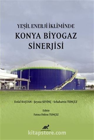 Yeşil Enerji İkliminde Konya Biyogaz Sinerjisi