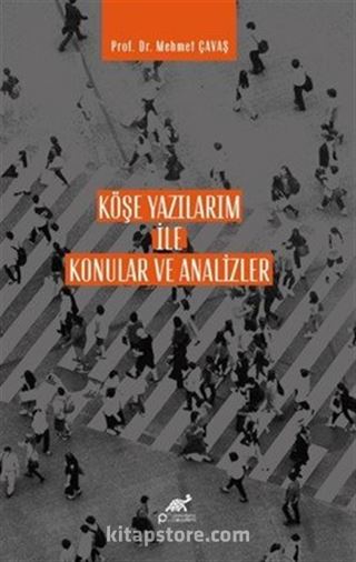 Köşe Yazılarım İle Konular ve Analizler