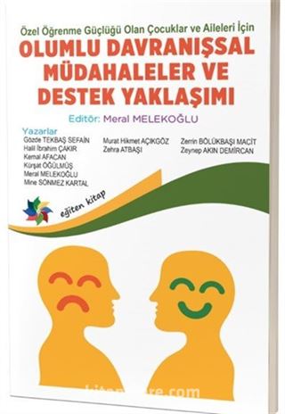 Özel Öğrenme Güçlüğü Olan Çocuklar ve Aileleri İçin Olumlu Davranışsal Müdahaleler ve Destek Yaklaşımı