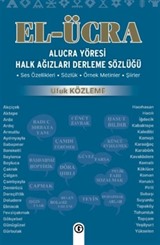 El Ücra Alucra Yöresi Halk Ağızları Derleme Sözlüğü