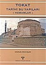 Tokat Tarihi Su Yapıları (Hamamlar)