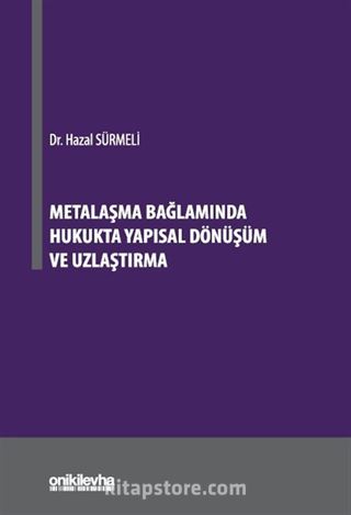 Metalaşma Bağlamında Hukukta Yapısal Dönüşüm ve Uzlaştırma