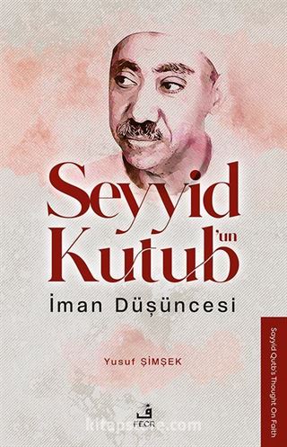 Seyyid Kutub'un İman Düşüncesi