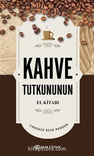 Kahve Tutkununun El Kitabı