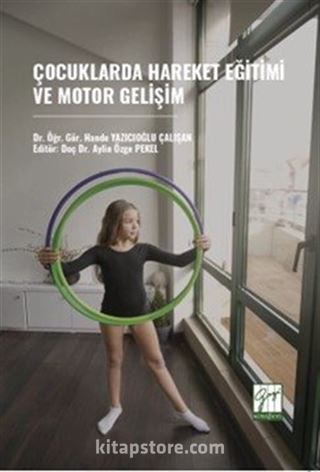 Çocuklarda Hareket Eğitimi ve Motor Gelişim
