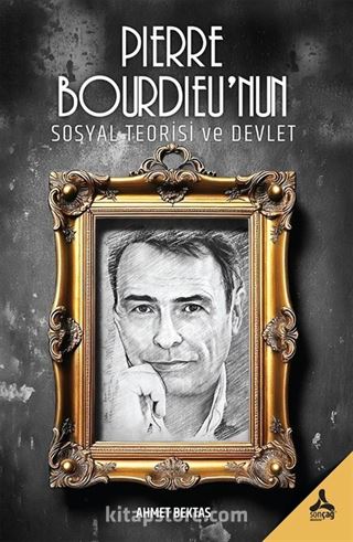 Pierre Bourdieu'nun Sosyal Teorisi ve Devlet