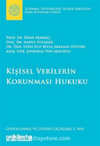 Kişisel Verilerin Korunması Hukuku İstanbul Üniversitesi Hukuk Fakültesi Ders Kitapları Dizisi