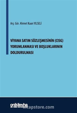 Viyana Satım Sözleşmesinin (CISG) Yorumlanması ve Boşluklarının Doldurulması