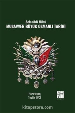 Selanikli Hilmi Musavver Büyük Osmanlı Tarihi