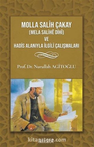 Molla Salih Çakay ve Hadis Alanıyla İlgili Çalışmaları