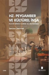 Hz. Peygamber ve Kültürel İnşa: Kültür Banisi Olarak Hz. Muhammed