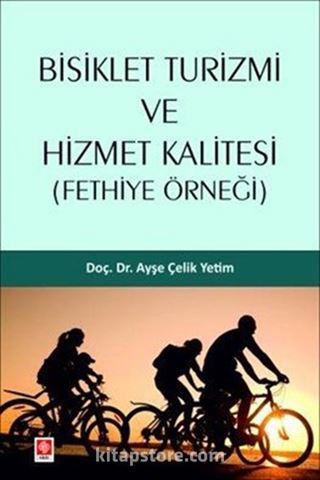Bisiklet Turizmi ve Hizmet Kalitesi (Fethiye Örneği)