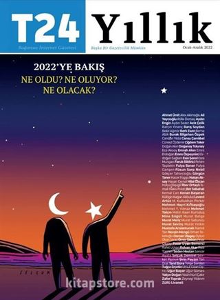 T24 Yıllık Bağımsız İnternet Gazetesi Dergisi Ocak - Aralık 2022 Sayı: 4