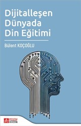 Dijitalleşen Dünyada Din Eğitimi