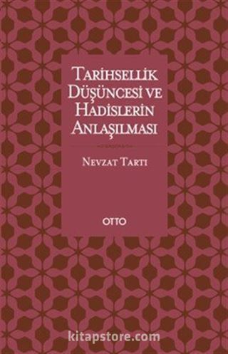 Tarihsellik Düşüncesi ve Hadislerin Anlaşılması