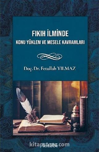 Fıkıh İlminde Konu Yüklem ve Mesele Kavramları