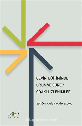 Çeviri Eğitiminde Ürün ve Süreç Odaklı İzlenimler