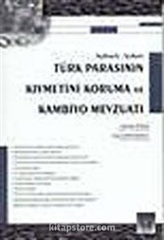 Türk Parasının Kıymetini Koruma ve Kambiyo Mevzuatı / Açıklamalı İçtihatlı