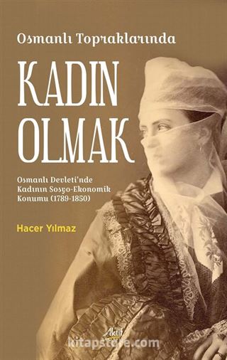 Osmanlı Topraklarında Kadın Olmak