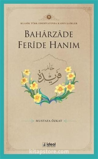 Baharzade Feride Hanım / Klasik Türk Edebiyatında Kadın Şairler 9