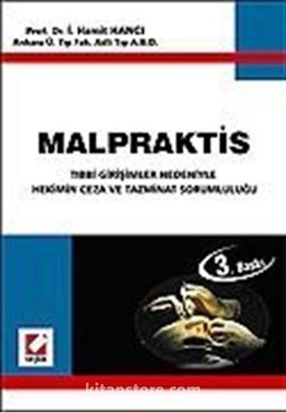 Malpraktis/Tıbbi Girişimler Nedeniyle Hekimin Ceza ve Tazminat Sorumluluğu