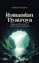 Romandan Tiyatroya Dünyaya İkinci Geliş'in Sefalet-i Aşk'a Dönüşümü