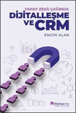 Yapay Zeka Çağında Dijitalleşme ve CRM
