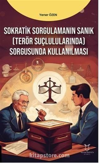 Sokratik Sorgulamanın Sanık(Terör Suçlarında) Sorgusunda Kullanılması
