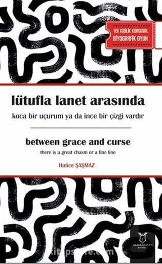 Lütufla lanet arasında koca bir uçurum ya da ince bir çizgi vardır