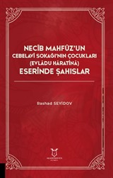 Necib Mahfüz'un Cebelavi Sokağı'nın Çocukları Evladu Haratina) Eserinde Şahıslar
