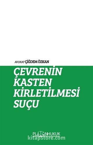Çevrenin Kasten Kirletilmesi Suçu