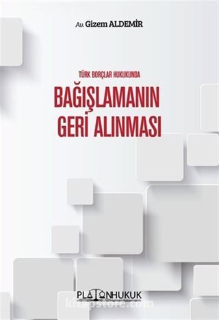 Türk Borçlar Hukukunda Bağışlamanın Geri Alınması