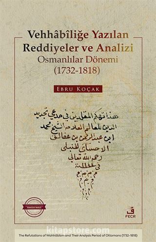 Vehhabîliğe Yazılan Reddiyeler ve Analizi Osmanlılar Dönemi (1732-1818)