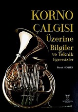 Korno Çalgısı Üzerine Bilgiler ve Teknik Egzersizler