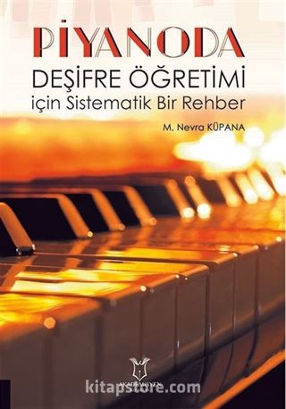 Piyanoda Deşifre Öğretimi için Sistematik Bir Rehber