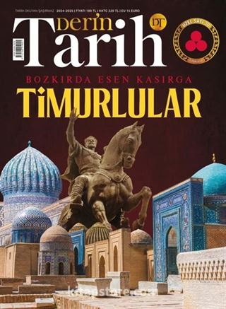 Derin Tarih Özel Sayı: 30 Bozkırda Esen Kasırga: Timurlular