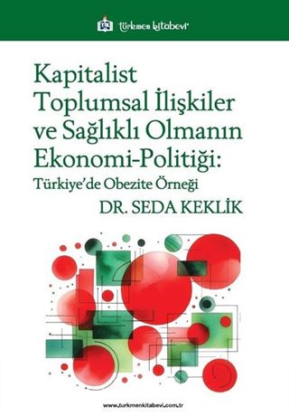 Kapitalist Toplumsal İlişkiler ve Sağlıklı Olmanın Ekonomi-Politiği
