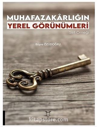 Muhafazakarlığın Yerel Görünümleri Siirt Örneği