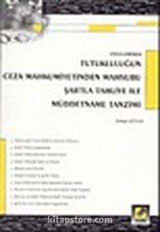 Uygulamada Tutukluluğun Ceza Mahkumiyetinden Mahsubu Şartla Tahliye İle Müddetname Tanzimi