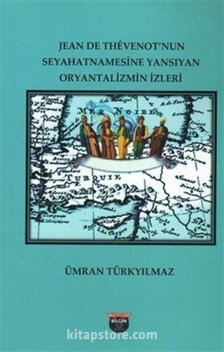 Jean De Thevenot'nun Seyhatnamesine Yansıyan Oryantalizmin İzleri