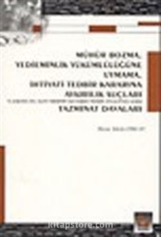 Mühür Bozma, Yedieminlik Yükümlülüğüne Uymama, İhtiyati Tedbir Kararına Aykırılık Suçları ve Zarara Yol Açan Yediemin ile Haksız Tedbir Uygulatana Karşı Tazminat Davaları
