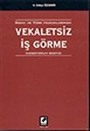 Vekaletsiz İş Görme (Negotiorum Gestio) / Roma ve Türk Hukuklarında