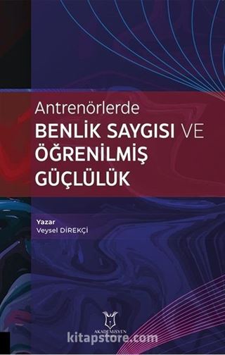 Antrenörlerde Benlik Saygısı ve Öğrenilmiş Güçlülük