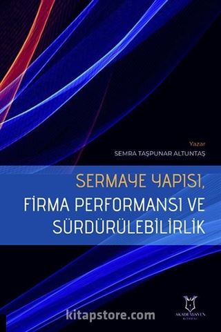 Sermaye Yapısı, Firma Performansı ve Sürdürülebilirlik