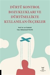 Dürtü Kontrol Bozuklukları ve Dürtüsellikte Kullanılan Ölçekler