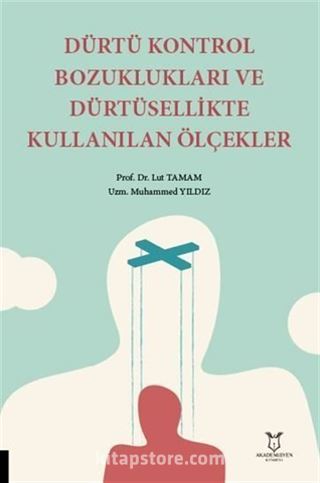Dürtü Kontrol Bozuklukları ve Dürtüsellikte Kullanılan Ölçekler