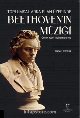 Toplumsal Arka Plan Üzerinde Beethoven'ın Müziği Örnek Yapıt İncelemeleriyle