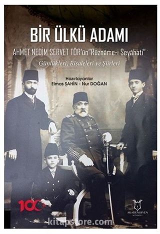 Bir Ülkü Adamı Ahmet Nedim Servet Tör Ün Rûzname-i Seyahati' Günlükleri, Risaleleri Ve Şiirleri