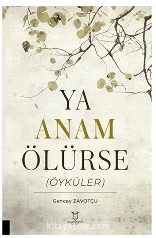 Ya Anam Ölürse (Öyküler)