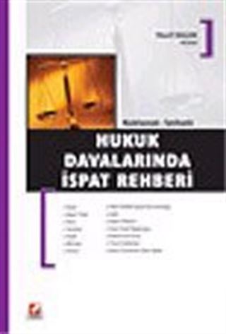 Hukuk Davalarında İspat Rehberi / Açıklamalı-İçtihatlı
